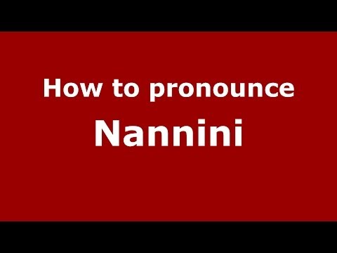 How to pronounce Nannini