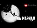 Dil Kahi Ka Dino James Sad Whatsapp Status New Dino James Status Dear Feelings