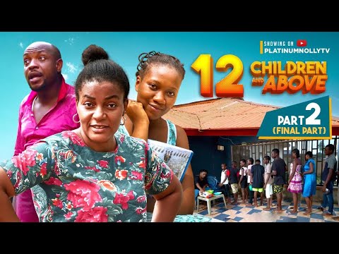 12 CHILDREN AND ABOVE.....PART 2 CHINENYE NNEBE, QUEEN NWOKOYE , (REUPLOAD) NCHE AND MORE.