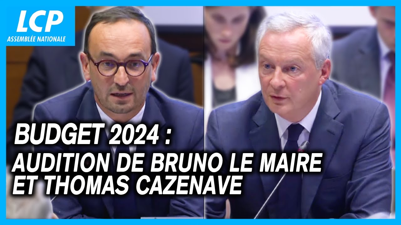 Budget 2024 : audition de Bruno Le Maire et Thomas Cazenave (avec chapitrage) - 09/09/2024