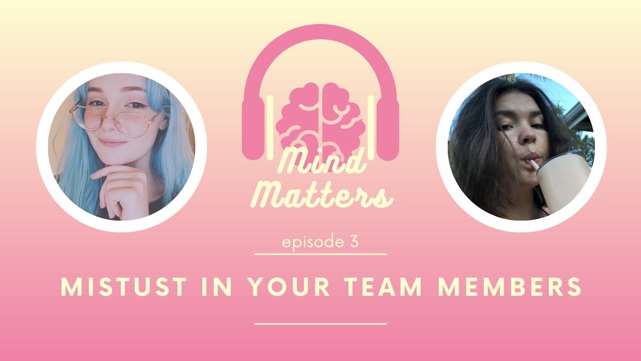 Episode 3: Mistrust in your team members 