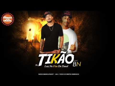 Mc Tikão Part Mc Bn - luz No Fim Do Tunel - (Studio A Firma é Forte)