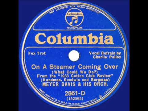 1933 Meyer Davis - On A Steamer Coming Over (Charlie Palloy, vocal)