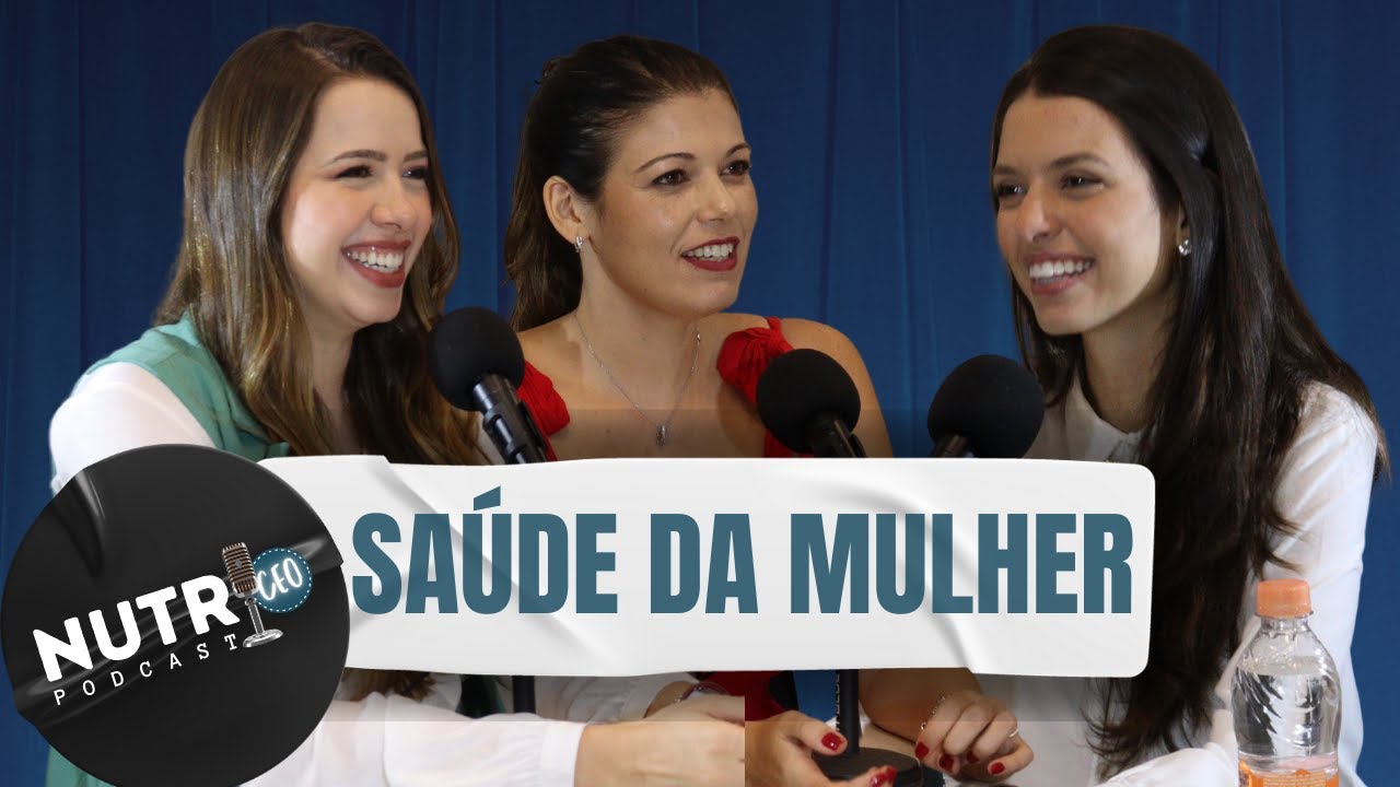 SAÚDE DA MULHER no Atendimento Nutricional - Com Flávia Rodrigues- NutriCEO Podcast #010