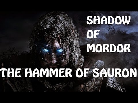 Shadow of Mordor - The Hammer of Sauron
