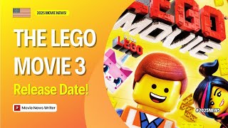 The Lego Movie 3 Release Date! 2025 Movie News!
