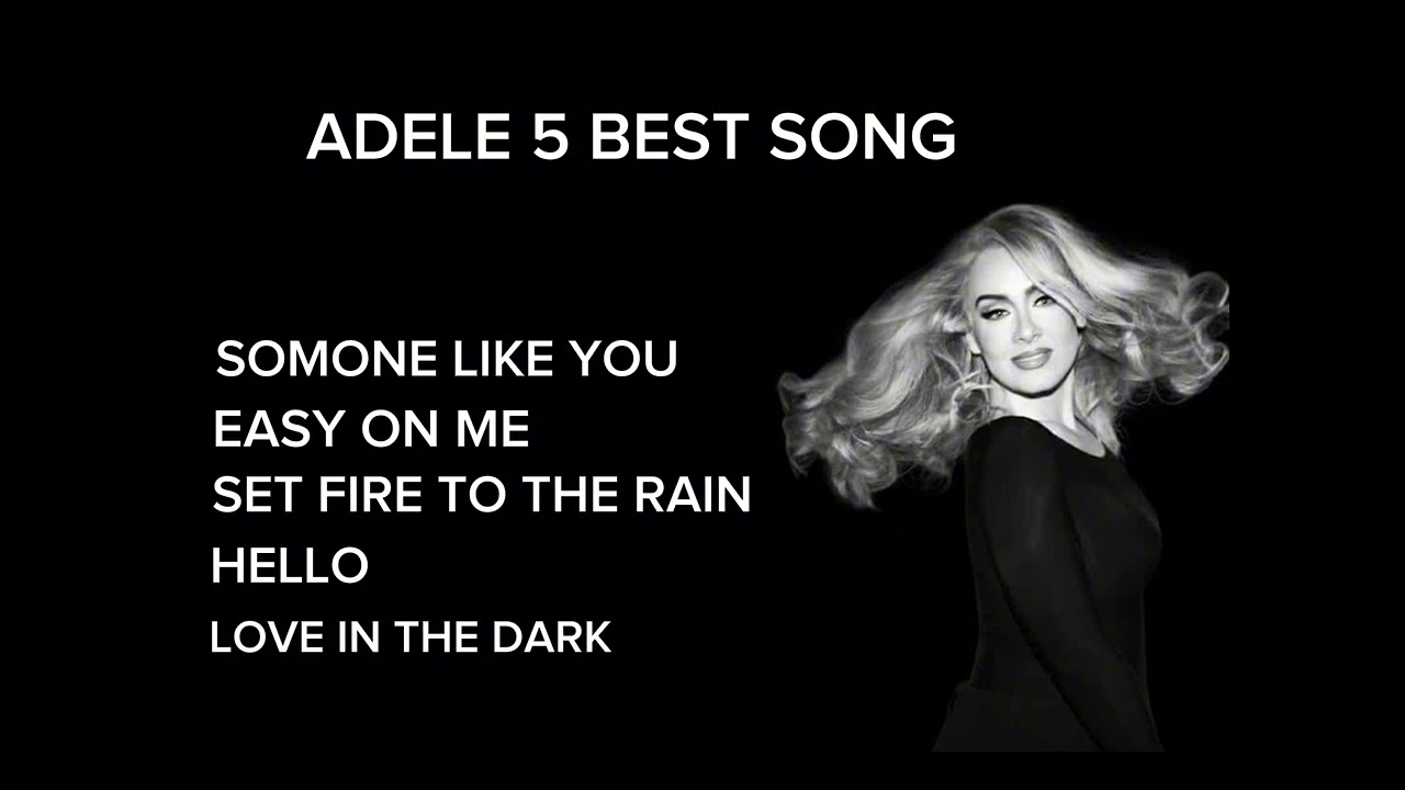 Adele 5 Best Song ❤️