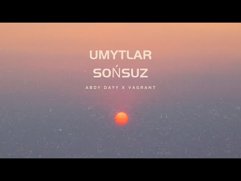 Umytlar soñsuz (feat. Vagrant)