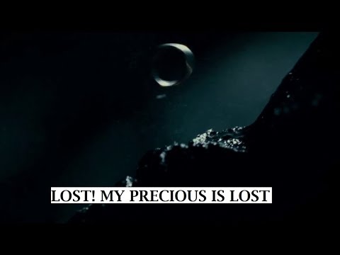LOST! MY PRECIOUS IS LOST (The Lord of the Rings- The Fellowship of the Ring)