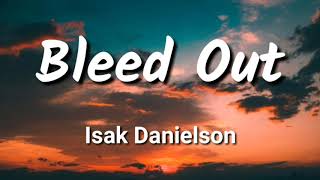 (1 hour with Lyrics) Isak Danielson - Bleed Out
