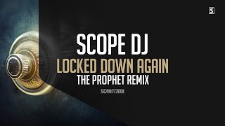 Scope DJ - Locked Down Again (The Prophet Remix) (#SCAN203)