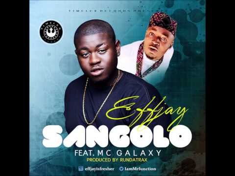 Effjay ft.  MC Galaxy   - Sangolo