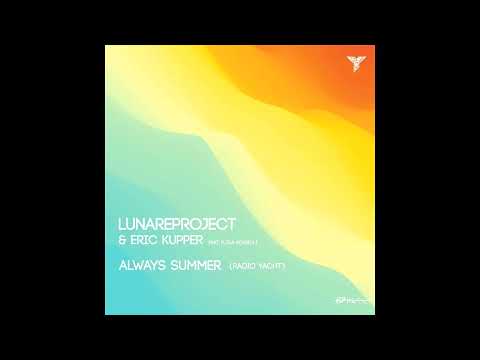 Lunare Project & Eric Kupper - Always Summer (feat. Elisa Rosselli)