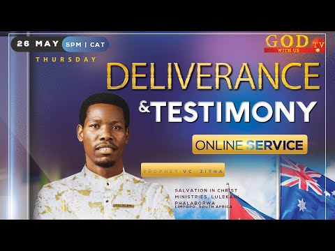 DELIVERANCE AND TESTIMONY SERVICE WITH PROPHET V.C ZITHA 26 MAY 2022