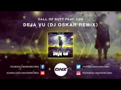 DNZ405 // CALL OF DUTY FEAT. LOU - DEJA VU DJ OSKAR REMIX (Official Video DNZ Records)