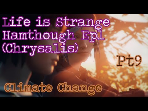 Life Is Strange Hamthrough: Ep1 (Chrysalis) - Pt9 - Climate Change