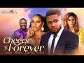 CHEERS TO FOREVER (New Movie) Maurice Sam, Juliet Njemanze, Kenechukwu 2023 Nigerian Nollywood Movie