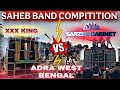 SAHEB BAND COMPITITION ADRA DJ P2 SARZEN CABINET VS DJ XXX WEST BANGAL Dj