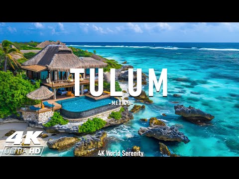 TULUM, MEXICO (4K UHD) - Amazing Beautiful Nature Scenery with Relaxing Music for Stress Relief