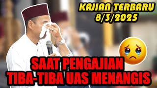 Download lagu UAS MENANGIS !! SAAT PENGAJIAN UAS TIBA-TIBA MENANGIS - CERAMAH TERBARU USTAD ABDUL SOMAD mp3