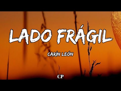 Carín León - Lado Frágil (LETRA)