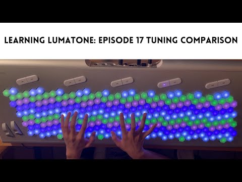 Tuning Comparison - Learning Lumatone: Episode 17 Improvisation