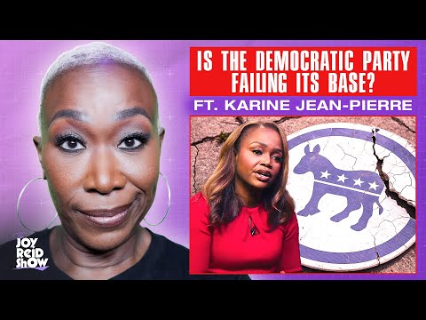 Is the Democratic Party Failing Its Base? ft. Karine Jean-Pierre | The Joy Reid Show