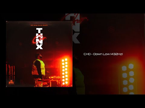 CHO - Down Low (feat. KM, Adje, Cor & Idaly) (432Hz)