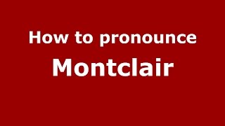 How to pronounce Montclair