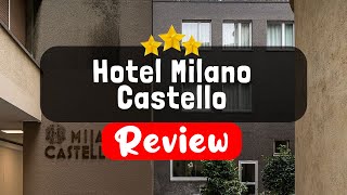 Hotel Milano Castello Milan Review - Should You Stay At This Hotel?