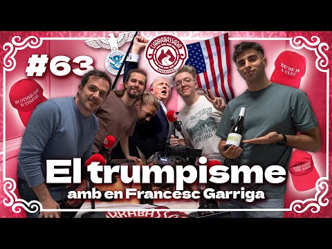 L'Arrabassada #63 - El trumpisme (amb en Francesc Garriga)