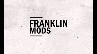 Franklin Mods - Fire Of The Sun