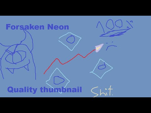 Forsaken Neon 100% (WORST LEVEL EVER!!!!!!)