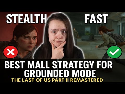 Best Mall Strategy for Grounded Mode – The Last of Us Part 2 Remastered Tutorial