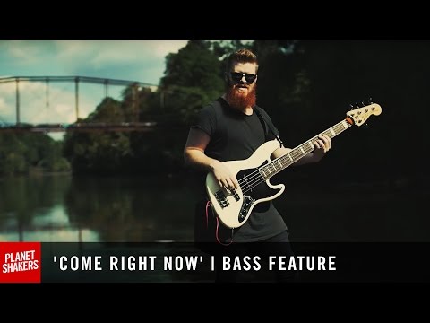 'COME RIGHT NOW' | Bass Feature
