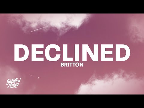 Britton - DECLINED (Lyrics)