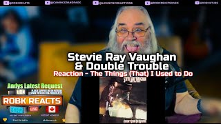 Stevie Ray Vaughan &amp; Double Trouble Reaction - The Things (That) I Used to Do - Requested