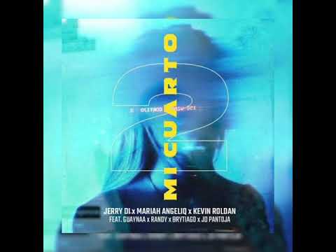 Mi Cuarto (Remix) - Jerry Di, JD Pantoja, Randy, Mariah Angeliq, Kevin Roldan, Guaynaa, Brytiago