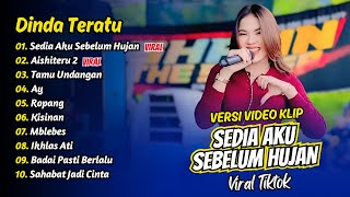 Download lagu Dinda Teratu - SEDIA AKU SEBELUM HUJAN - AISHITERU 2 || FULL ALBUM DANGDUT KOPLO mp3