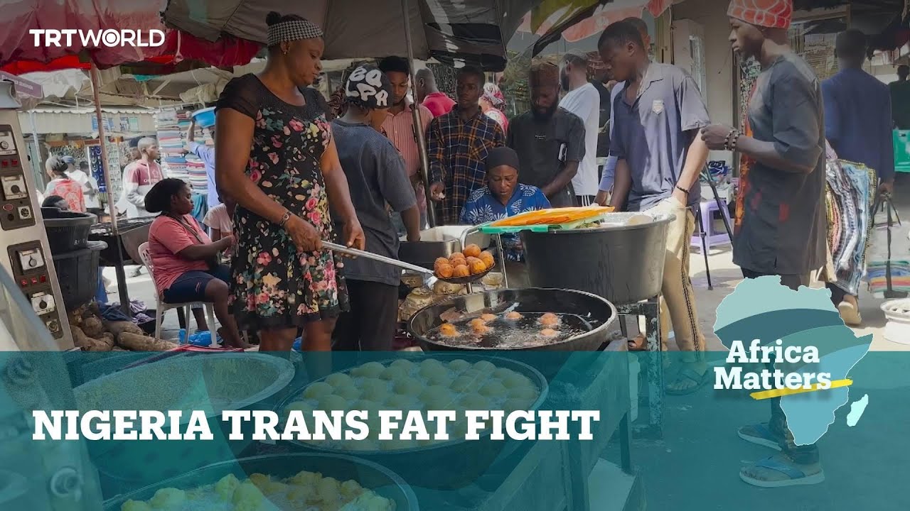 Africa Matters: Nigeria battles heart disease with trans fat ban