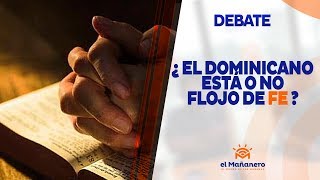 ¿Los dominicanos estamos flojos de Fe?