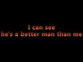 Dry Kill Logic - A Better Man Than Me Lyrics