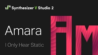 Video thumbnail for Synthesizer V Voice Amara Demo - I Only Hear Static by Dreamtonics Co., Ltd.