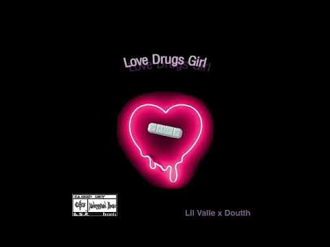 Lil Valle x Doutth - Love drugs girls (prod. LCS)