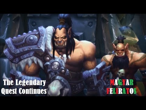 Warlords of Draenor - The Legendary Quest Continues (magyar felirat)