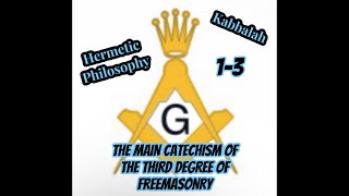 Questions 1-3 of The Main Catechism of The Third Degree of Freemasonry