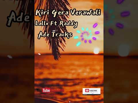 Kiri Gera verawali-lallo ft Raddy(Aroma locals)