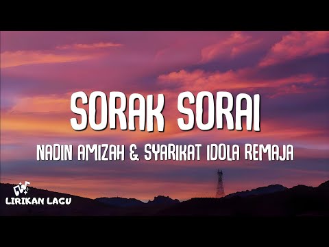 Nadin Amizah & Syarikat Idola Remaja - Sorak Sorai (Lirik Lagu)
