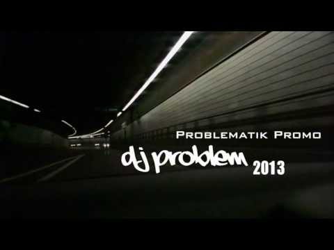 Dj Problem 2013 Promotion