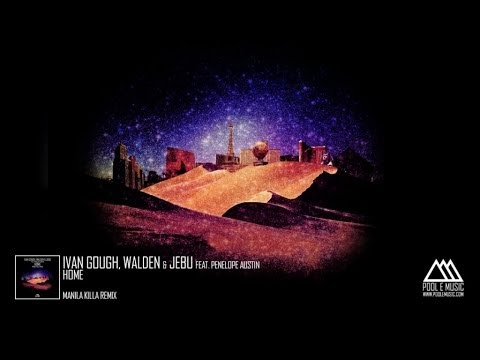 Ivan Gough, Walden, Jebu - Home (Manila Killa Remix)